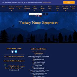 Fantasy Name Generators Names For All Your Fantasy Characters Pearltrees Fantasy Name Generators Names For All Your Fantasy Characters Pearltrees